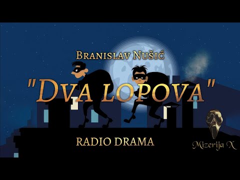 Branislav Nušić:  "Dva lopova"  (RADIO DRAMA)