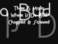 Three 6 Mafia   Where Is Da Bud Chopped & Screwed