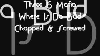 Three 6 Mafia   Where Is Da Bud Chopped &amp; Screwed