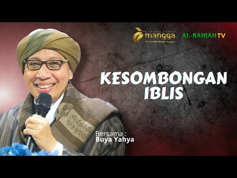 Kesombongan IBLIS Terhadap Nabi Adam A.S | Buya Yahya