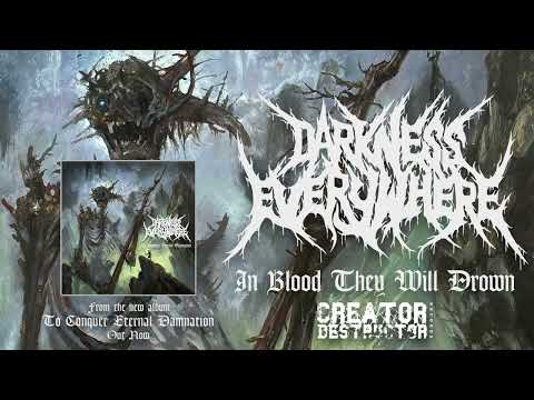 DARKNESS EVERYWHERE "In Blood They Will Drown"
