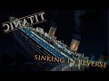 CINATIT Titanic Sinking Reversed