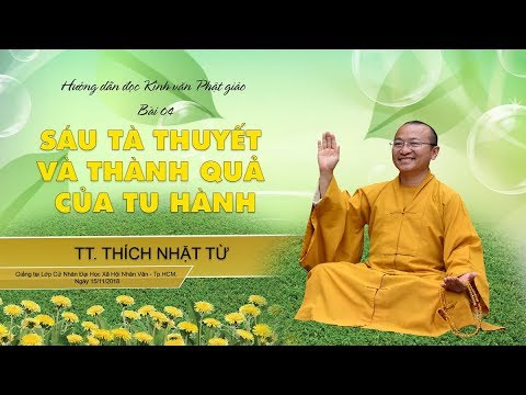 Bài 4: Sáu tà thuyết và thành quả tu hành - TT. Thích Nhật Từ 