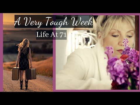 A Tough Week- How I Took Care of Myself - Life Over 60