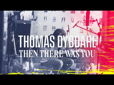 Thomas Dybdahl - Then There Was You (Official Lyric Video)