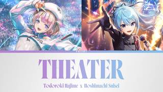 Theater - Todoroki Hajime & Hoshimachi Suisei (Live Cover) | Color Coded Lyrics [KAN/ROM/ENG]