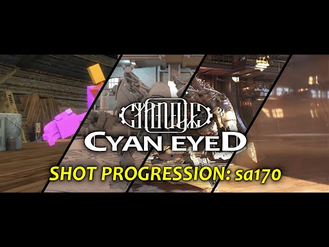 Cyan Eyed - Shot Progression: sa170
