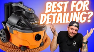 BEST WET DRY VACUUM FOR CAR DETAILING? Rigid 5hp 4gallon wet