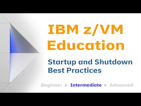 z/VM Education: Startup and Shutdown Best Practices