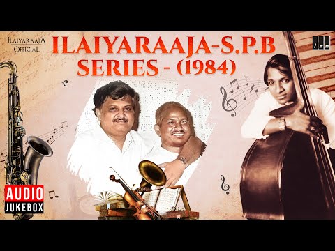 Ilaiyaraaja - S. P. Balasubrahmanyam Series - 1984 | Evergreen Songs in Tamil | 80s Hits