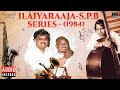 Ilaiyaraaja S P Balasubrahmanyam Series 1984 Evergreen Songs In Tamil 80s Hits