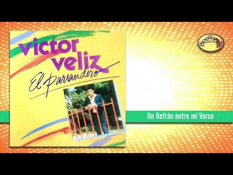 Un Refrán Entre Mi Verso  -   Victor Véliz
