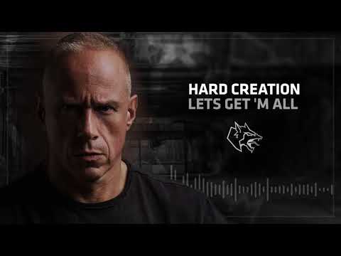 Hard Creation - Let's Get 'm All