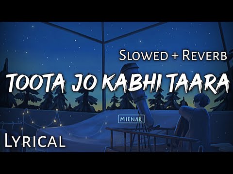 Toota Jo Kabhi Taara - | Slowed + Reverb | Lyrics | A Flying Jatt | Use Headphones🎧🎧