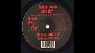 Strive For Jive - Never Gonna Give Up (club vocal) Bassline Records 1995