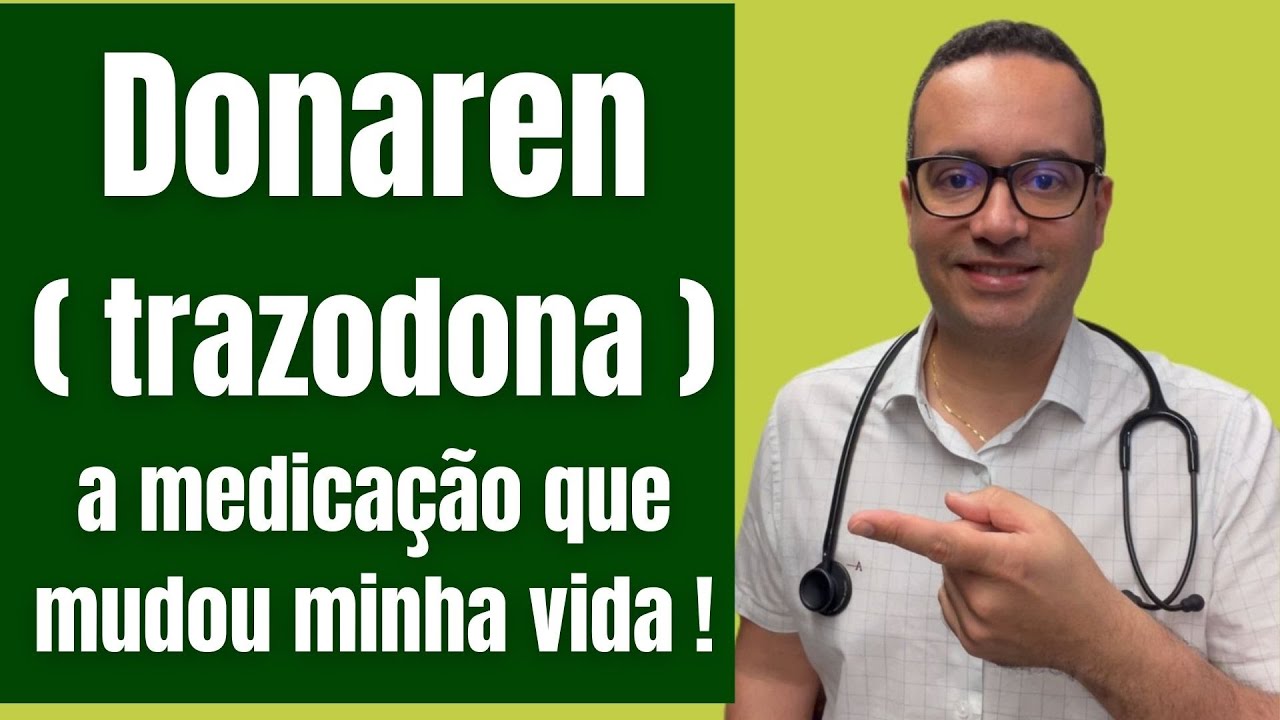 Donaren para que serve? Como age no corpo? [trazodona; ansiedade; depressão; dor; sono]