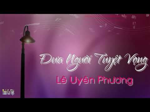 Đưa người tuyệt vọng Sheet - Lê Uyên