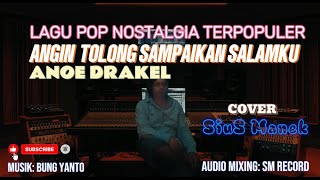 Download lagu LAGU POP NOSTALGIA TERPOPULER//ANGIN TOLONG SAMPAIKAN SALAMKU//ANOE DRAKEL//COVER SIUS MANEK mp3