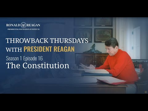 Throwback Thursdays with President Reagan (Season 1) Ep 16 - The Constitution