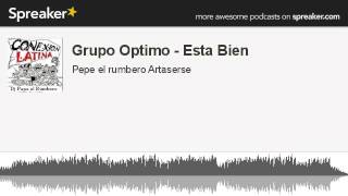 Grupo Optimo - Esta Bien (creato con Spreaker)