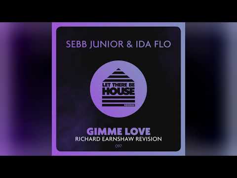 Mixupload.com Presents: Sebb Junior & Ida Flo - Gimme Love (Richard Earnshaw Revision)