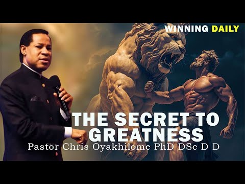 THE SECRET TO GREATNESS | PASTOR CHRIS OYAKHILOME