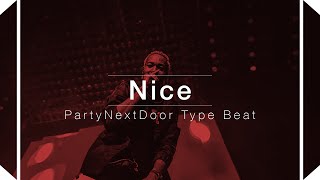 FREE PARTYNEXTDOOR Type Beat 2016 - Nice (Prod. By Skeyez)