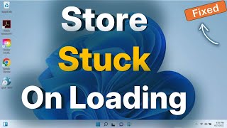 Microsoft Store Stuck on Loading : Fix