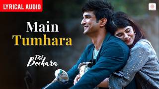 Download lagu Main Tumhara - Audio Lyrical | Sushant Singh Rajput | A.R. Rahman | Jonita Gandhi | Dil Bechara mp3