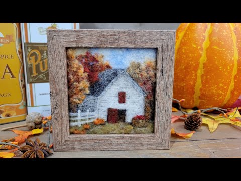 Beginner Needle Felting Pictures Landscape Tutorial - Rustic Fall Barn
