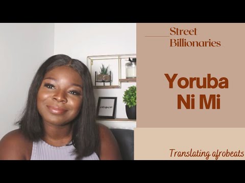 Yoruba ni mi by Street Billionaires || Translating Afrobeats #26