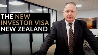 THE NEW INVESTOR VISA IN NEW ZEALAND | IMMIGRATION LAWYER NEW ZEALAND