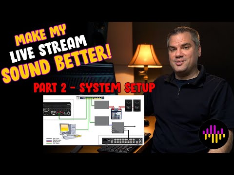 Live Stream Audio - Make It Sound Better - Part 2 - Setup and Configuration
