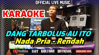 Download lagu KARAOKE DANG TARBOLUS AU - NADA RENDAH PRIA FIS = DO mp3