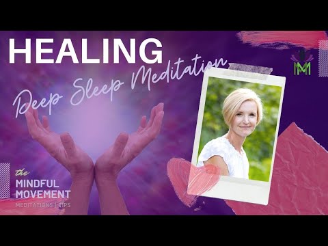 Meditation to Calm Your Mind and Heal While you Sleep / The Mindful Movement