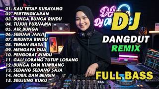 Download lagu DJ REMIX DANGDUT LAWAS FULL BASS || DJ KAU TETAP KUSAYANG | DJ PERTENGKARAN mp3