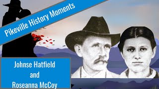 Johnse Hatfield and Roseanna McCoy: The Mountain Romeo and Juliet