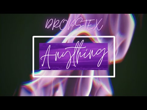 Dropstex - Anything