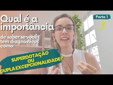 Por que preciso saber se sou uma pessoa superdotada ou com Dupla Excepcionalidade? - Parte 1