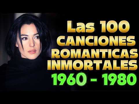Baladas de Amor de los 70 y 80 LAS 100 CANCIONES ROMANTICAS INMORTALES