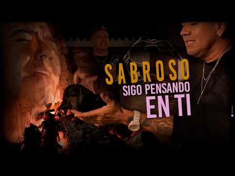 SABROSO - Sigo pensando en tí