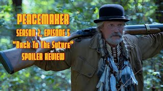 Peacemaker Season 2 Episode 5 Back To The Suture Spoiler Review