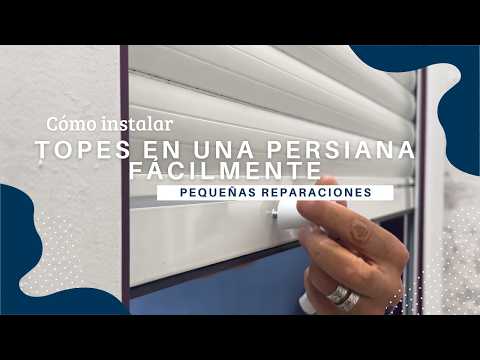 Cómo Colocar Topes en una Persiana Fácilmente