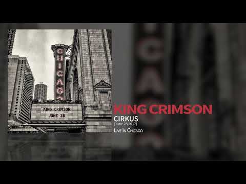 Videoclip de Cirkus (Live in Chicago 28 June 2017) — King Crimson