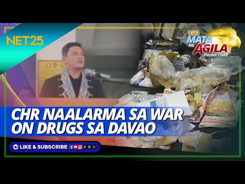 NAALARMA ANG CHR SA WAR ON DRUGS SA DAVAO