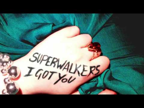 Superwalkers - I Got You (Audio)