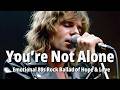 You’re Not Alone – Emotional 80s Rock Ballad of Hope & Love
