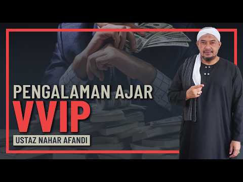 Ustaz Nahar Afandi - Pengalaman Mengajar Jemaah VVIP