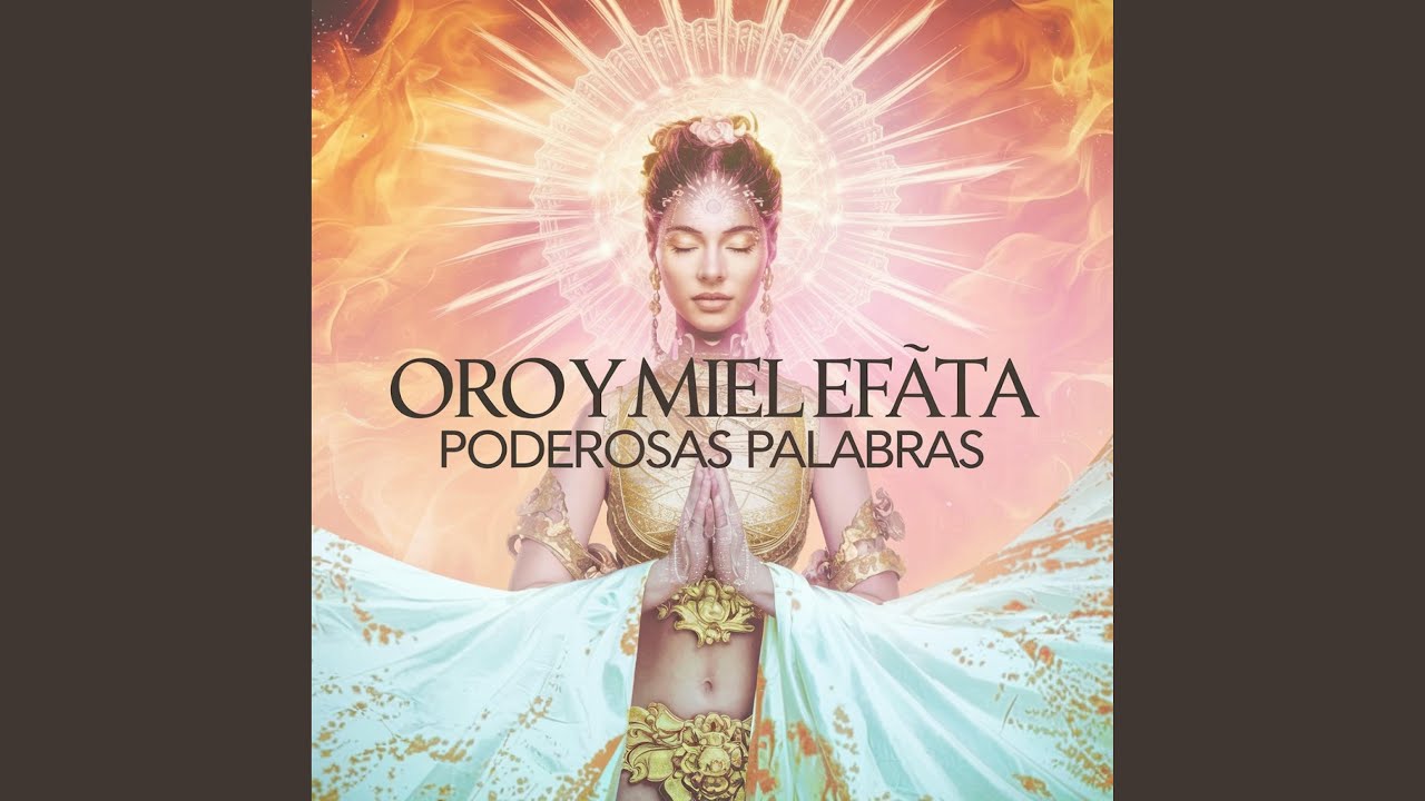 Oro y Miel, Effata - Música de Elevación Espiritual y Bienestar Interior