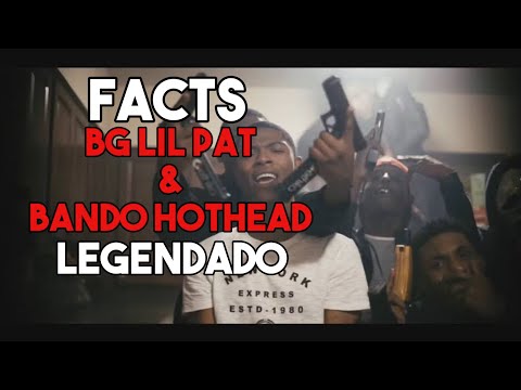 🎭🐾BG Lil Pat & Bando HotHead "Facts" (Legendado)